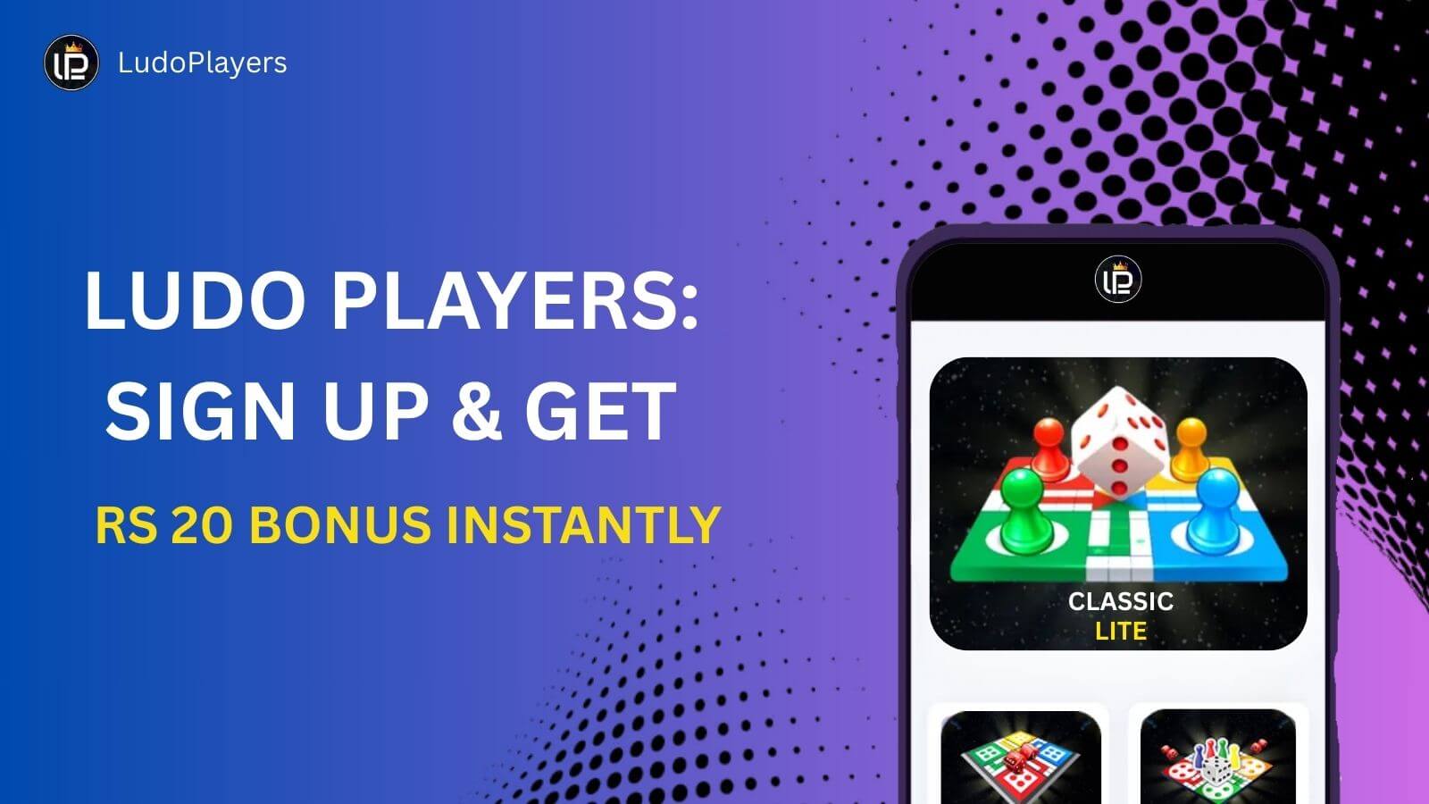 Ludo Players: Sign Up & Get Rs 20 Bonus Instantly