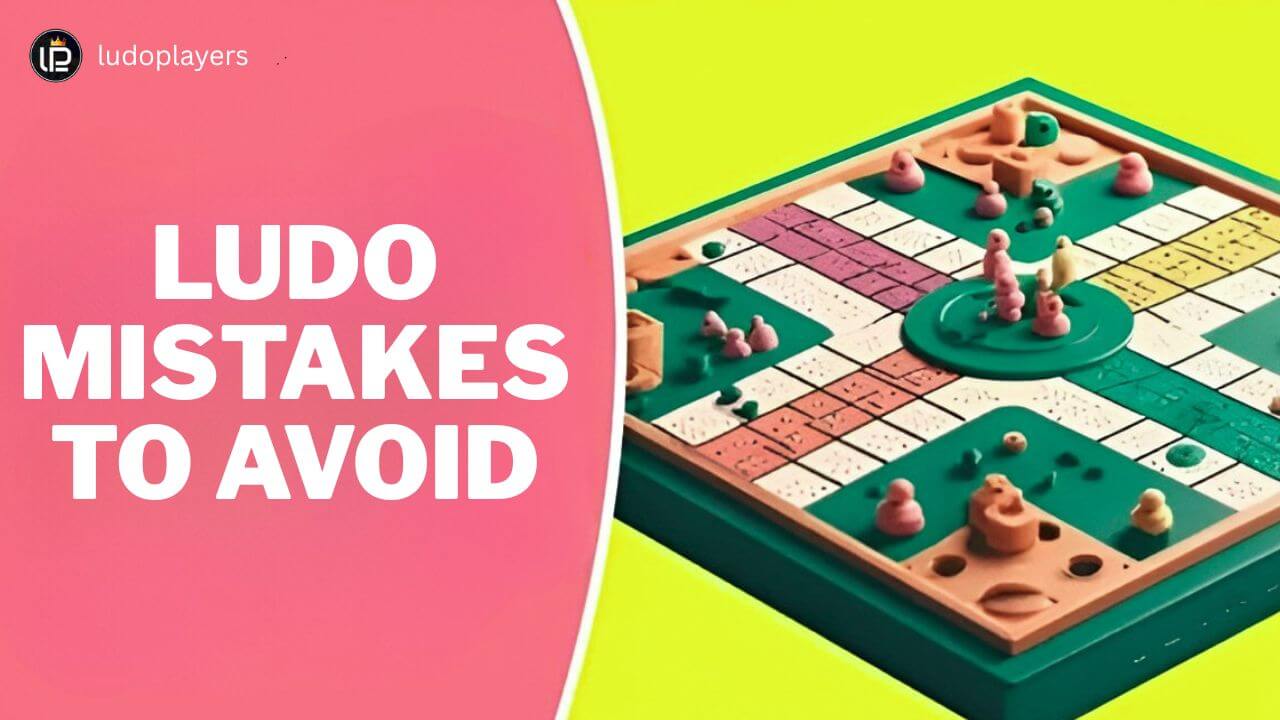 10 Common Ludo Mistakes to Avoid for Better Gameplay