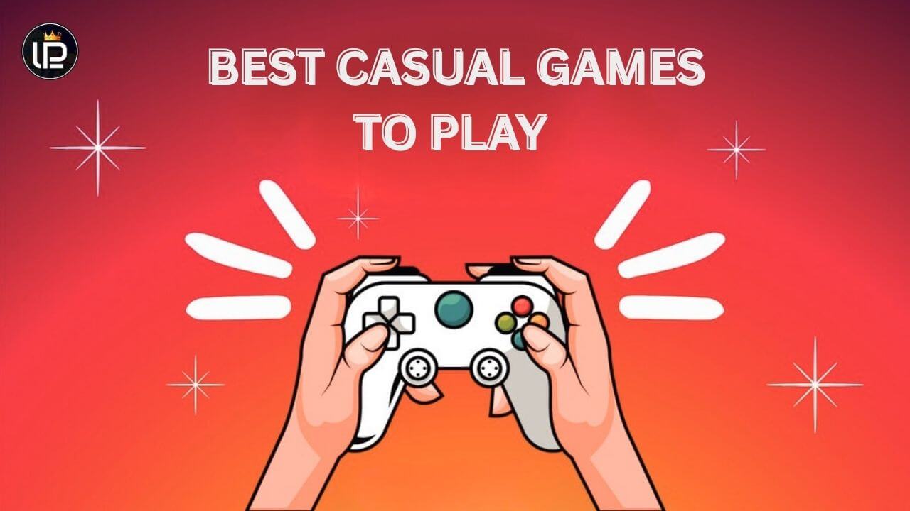 (Top 10) Best Casual Games to Play in 2025