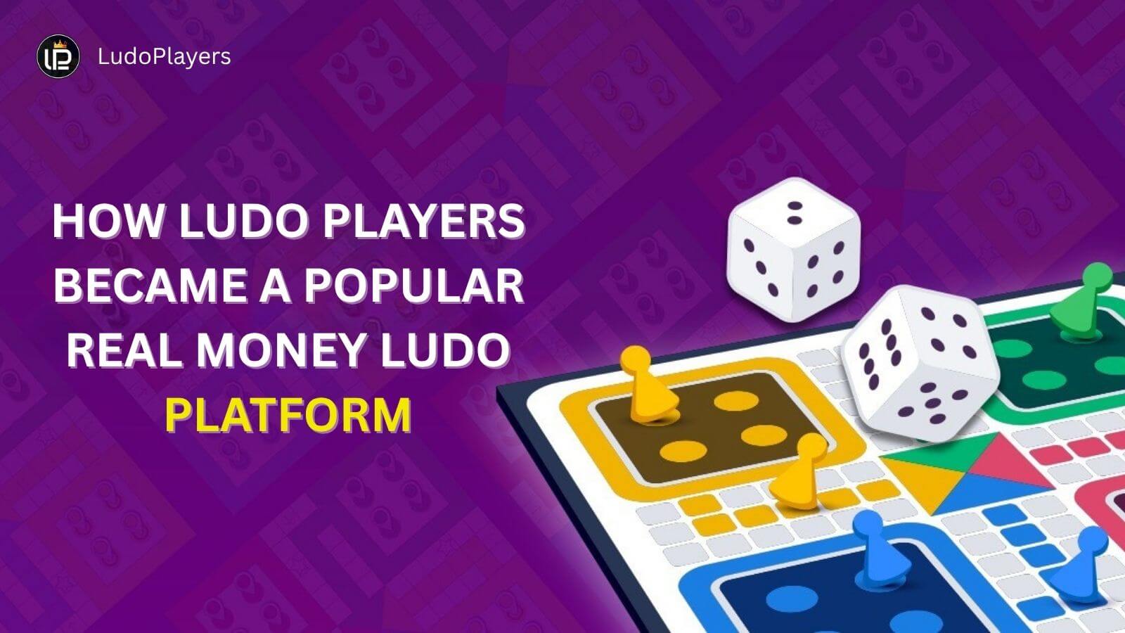 How Ludo Players Became a Popular Real Money Ludo Platform